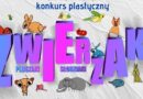 WOJEWÓDZKI KONKURS PLASTYCZNO-FOTOGRAFICZNY „ZWIERZAKI – SŁODZIAKI” 2021 WOJEWÓDZKI KONKURS PLASTYCZNO-FOTOGRAFICZNY „ZWIERZAKI – SŁODZIAKI” 2021